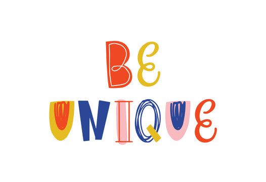 Be unique hand drawn vector lettering