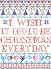 Scandinavian Christmas pattern inspired by I wish it could be Christmas everyday  carol festive elements  in cross stitch with heart, snowflake, Christmas tree, star, snowflakes in white, red,blue