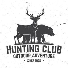 Hunting club badge. Vector illustration. Concept for shirt, label, print, stamp, badge, tee. Vintage typography design with deer, bear and forest silhouette. Outdoor adventure hunt club emblem