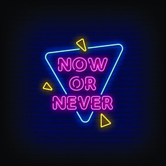 Now Or Never Neon Signs Style Text Vector