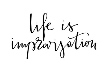 Phrase inspirational life is improvisation handwritten text vector