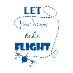 Let your dreams take flight quote, inspirational quote