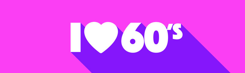 I love sixties / I love 60's	