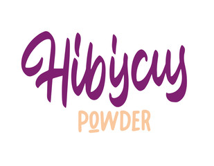 Obraz premium Hibiscus powder Vector illustration. Lettering for posters, greeting cards, decoration, prints. Handwritten lettering. Modern ink brush calligraphy.