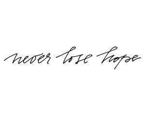 Fototapeta premium Inspirational phrase handwritten text vector never lose hope.