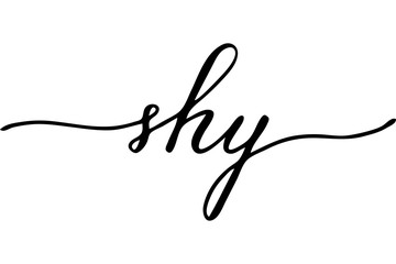 Shy handwritten text vector. T-shirt design