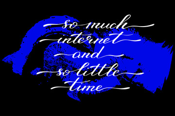 Phrase so much internet and so little time handwritten text vector