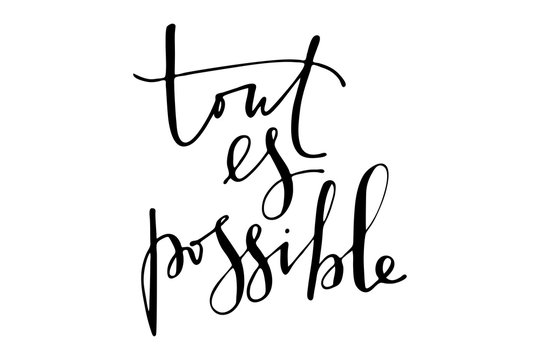 Phrase french writing everything is possible handwritten text vector