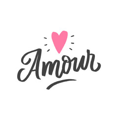 Amour hand drawn lettering with heart for print, card, poster.