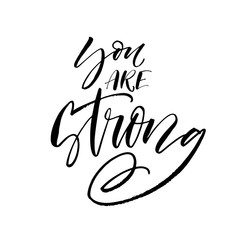 You are strong postcard. Modern vector brush calligraphy. Ink illustration with hand-drawn lettering. 