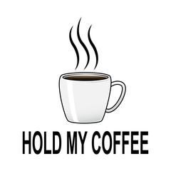 Hold My Coffee
