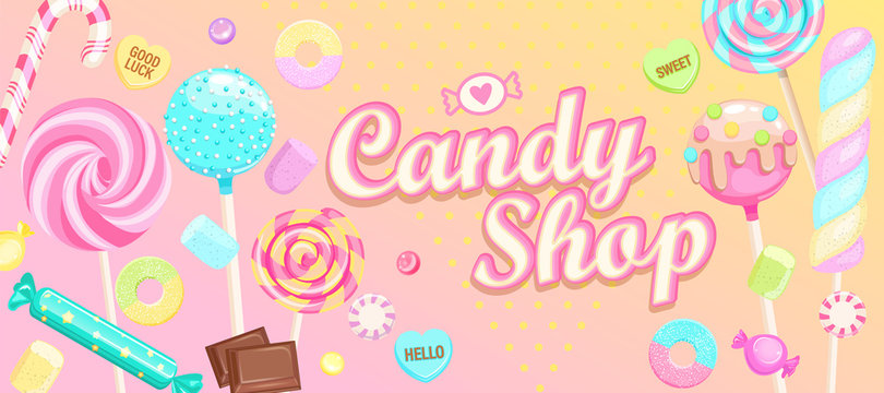 Candy shop welcome banner with sweets. Inviting poster-candy,macaroon, candy cane,lollipop,caramel,marmalade.Template for confectionery,sweetshops,candyshops. Dessert collection on birthday.Vector