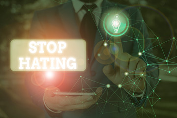 Text sign showing Stop Hating. Business photo text to drop all standards and wholeheartedly agree...