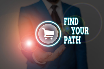 Conceptual hand writing showing Find Your Path. Concept meaning Search for a way to success...