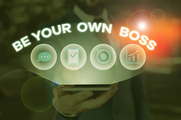 Word writing text Be Your Own Boss. Business photo showcasing Entrepreneurship Start business Independence Selfemployed