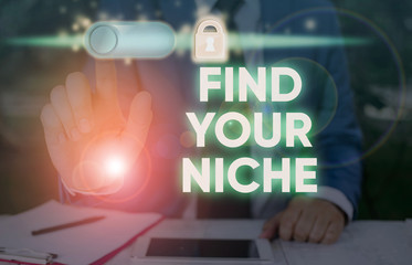 Writing note showing Find Your Niche. Business concept for Market study seeking specific potential clients Marketing