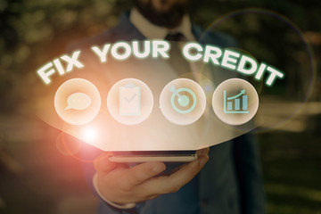 Word writing text Fix Your Credit. Business photo showcasing Keep balances low on credit cards and other credit