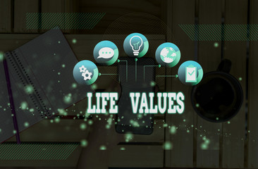 Handwriting text Life Values. Conceptual photo things that you believe are important in the way you...