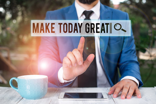 Handwriting text writing Make Today Great. Conceptual photo Motivation for a good day Inspiration Positivity Happiness Businessman with pointing finger in front of him