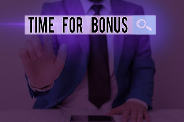 Text sign showing Time For Bonus. Business photo text a sum of money added to a demonstrating s is wages as a reward