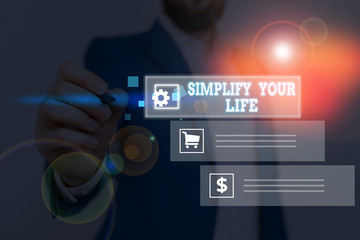 Conceptual hand writing showing Simplify Your Life. Concept meaning Manage your day work Take the easy way Organize