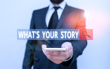 Word writing text What S Your Story. Business photo showcasing asking someone tell me about himself Share experience Male human wear formal work suit hold smart hi tech smartphone use one hand