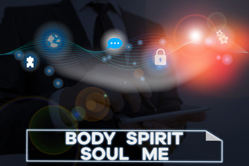Conceptual hand writing showing Body Spirit Soul Me. Concept meaning Personal Balance Therapy Conciousness state of mind