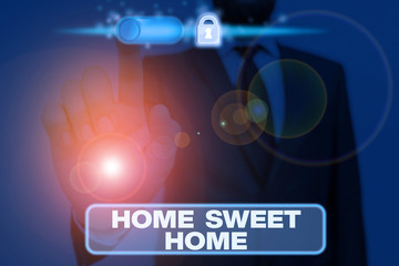 Writing note showing Home Sweet Home. Business concept for In house finally Comfortable feeling Relaxed Family time