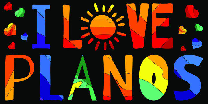 I love Planos - cute multicolored funny inscription. Planos, also known as Tsilivi, is a village and a tourist resort on the island of Zakynthos, Greece. For banners, posters souvenirs and prints on c