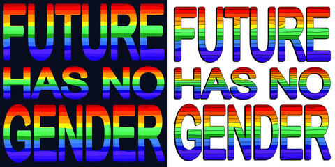 Future has no Gender. Rainbow-colored text isolated on white and dark background. Set 2 in 1.