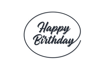 Happy Birthday lettering black text handwriting  calligraphy linked with ellipse isolated on white background. Greeting Card Vector Illustration.