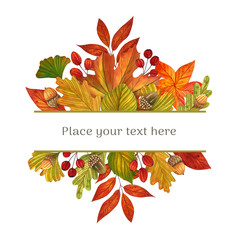 Autumn watercolor illustration frame with colored leaves and berries on the white background. Ideal for greeting card, invitation, banner, posters with space for the text.