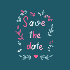 save the date - hand  lettering inscription for wedding invitation.