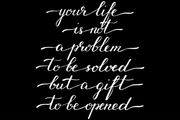 Phrase your life is not a problem to be solved but a gift to be opened handwritten text vector