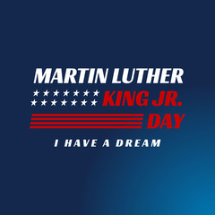 Martin luther king jr. day. With text i have a dream. American flag. MLK Banner of memorial day. Editable Vector illustration. eps 10