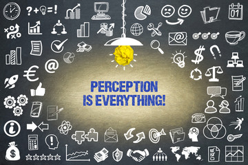 Perception is everything!