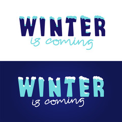 Winter is coming ice font with snow on top for seasonal sale, Christmas or New year poster vector cold winter illustration. Hand drawn Modern stilized design of typography, vector cold lettering