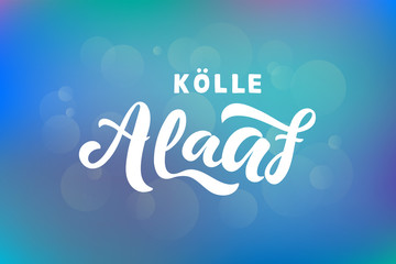 Kölle Alaaf - means happy carnival in the city Cologne Germany - german carnival greeting.