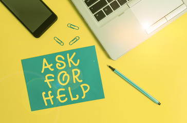 Conceptual hand writing showing Ask For Help. Concept meaning Request to support assistance needed Professional advice Trendy open laptop smartphone marker paper sheet clips