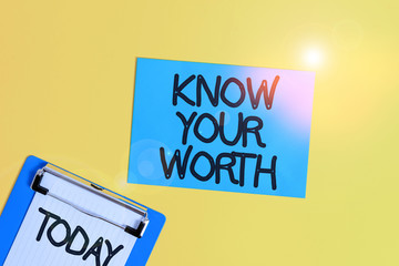 Text sign showing Know Your Worth. Business photo text Have knowledge of selfvalue Worthiness...