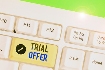 Text sign showing Trial Offer. Business photo showcasing A temporary free or discounted offer of a...