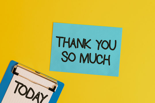 Text sign showing Thank You So Much. Business photo text Expression of Gratitude Greetings of Appreciation Metal clipboard holding blank paper sheet square page colored background