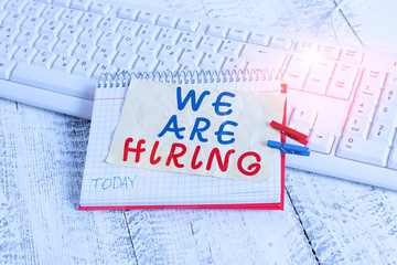 Conceptual hand writing showing We Are Hiring. Concept meaning Workforce Wanted HR recruiting new...