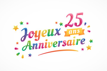 Joyeux Anniversaire - 25 ans - Carte de vœux