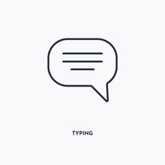 Typing outline icon. Simple linear element illustration. Isolated line Typing icon on white background. Thin stroke sign can be used for web, mobile and UI.