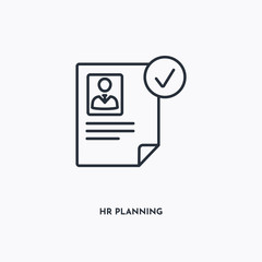 Hr planning outline icon. Simple linear element illustration. Isolated line Hr planning icon on white background. Thin stroke sign can be used for web, mobile and UI.