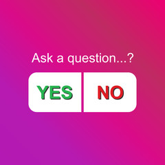 Ask a question, choice button yes or no. Modern design concept for social concept