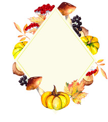 Autumn frame with yellow leaves, pumpkins, berries and mushrooms with space for text. Watercolor frame in the shape of a rhombus for Botanical illustration design.