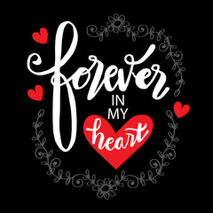 Forever in my heart hand lettering calligraphy.