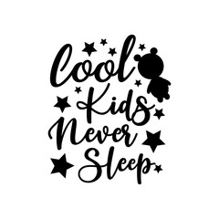 Cool kids never sleep- funnyi saying text, with stars, and bear silhouette. Good for greeting card and  t-shirt print, flyer, poster design, mug.